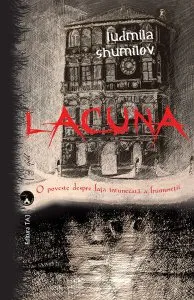 Lacuna. O poveste despre faţa întunecată a frumuseţii de Ludmila Shumilov