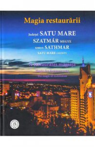 Magia restaurarii. Judetul Satu Mare