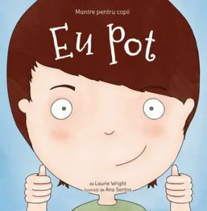 Mantre pentru copii 1. Eu pot de Laurie Wright
