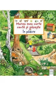 Marea mea carte cauta si gaseste. In padure de Susanne Gernhauser