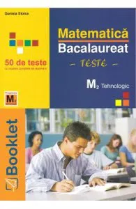 Matematica M2 Tehnologic. Bacalaureat 50 de teste de Daniela Stoica