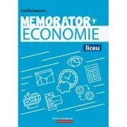 Memorator de economie pentru liceu. Suport teoretic pentru orele de Economie de Cecilia Ionescu