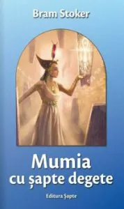 Mumia cu sapte degete de Bram Stoker