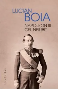 Napoleon III cel neiubit de Lucian Boia