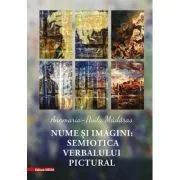 Nume si imagini. Semiotica verbalului pictural de Madaras