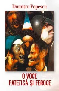 O voce patetica si feroce de Dumitru Popescu
