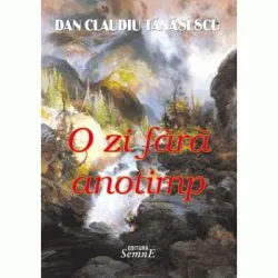 O zi fara anotimp de Dan Claudiu Tanasescu