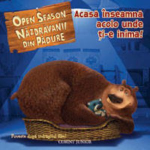 Open Season - Acasa inseamna acolo unde ti-e inima!