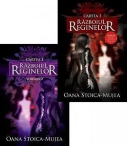 Pachet: Razboiul reginelor vol. I + Razboiul reginelor vol. II de Oana Stoica Mujea