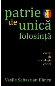 Patrie de unica folosinta de Vasile Sebastian Dancu