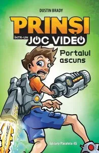 Portalul ascuns. Prinși într-un joc video (Vol. 1) de Dustin Brady