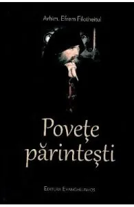 Povete parintesti de Arhimandritul Efrem Filotheitul
