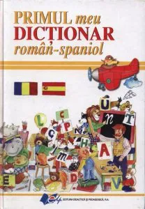 Primul meu Dictionar roman-spaniol