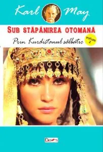 Prin Kurdistanul salbatic (Sub stapanirea otomona vol. II) de Karl May