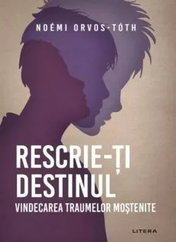 Rescrie-ți destinul de Noemi Orvos-Toth