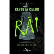 Revolta celor rai. A doua cartea a seriei Eliberarea tinutului Oz de Danielle Paige