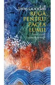 Ruga pentru pacea lumii de Jane Goodall