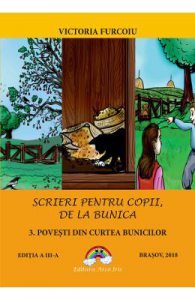 Scrieri pentru copii de la bunica 3: Povesti din curtea bunicilor