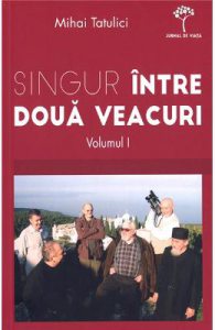 Singur Intre Doua Veacuri Vol.1