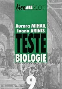 Teste de biologie pentru clasa a IX-a de Ioana Arinis