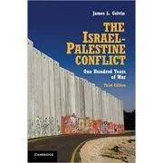 The Israel-Palestine Conflict: One Hundred Years of War de James L. Gelvin