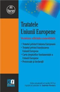 Tratatele Uniunii Europene. Versiune oficiala consolidata de Gabriela Florescu