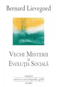 Vechi Misterii si Evolutia Sociala de Bernard Lievegoed