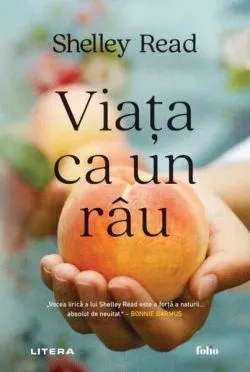 Viața ca un râu de Shelley Read