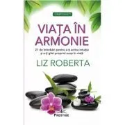 Viata in armonie de Liz Roberta