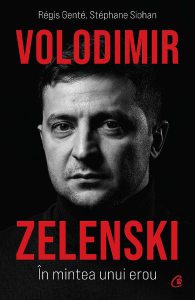 Volodimir Zelenski. In mintea unui erou
