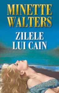 Zilele lui Cain de Minette Walters