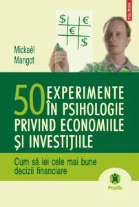 50 experimente in psihologie privind economiile si investitiile