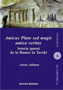 Amicus Plato sed magis amica veritas. Istoria spusei de la Homer la Tarski