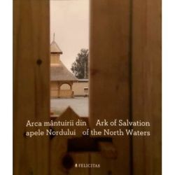 Arca mantuirii din apele Nordului. Ark of Salvation of the North Waters