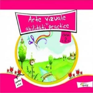 Arte vizuale si abilitati practice, clasa a II-a, partea II