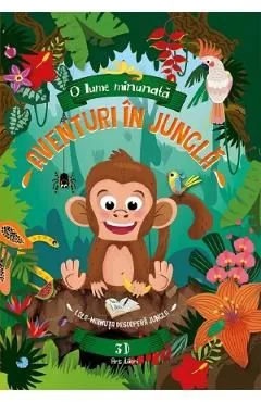 Aventuri in jungla. Lola. Maimuta descopera jungla 3D de Fiona Huisman