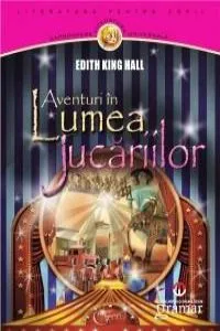 Aventuri in Lumea Jucariilor de Edith King Hall