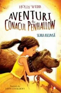 Aventuri la conacul Penhallow. Scara ascunsa de Holly Webb