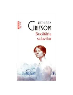 Bucataria sclavilor (editie de buzunar) de Kathleen Grissom