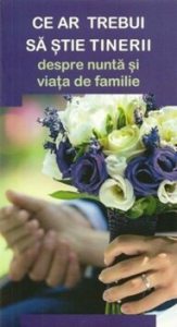 Ce ar trebui sa stie tinerii despre nunta si viata de familie