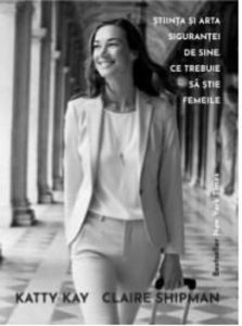 Codul increderii. Stiinta si arta sigurantei de sine - ce trebuie sa stie femeile