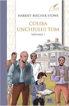 Coliba unchiului Tom Vol.1
