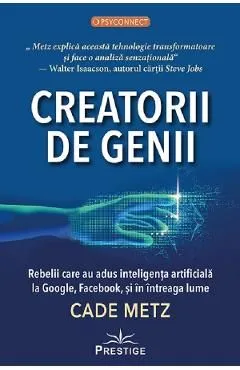 Creatorii de genii de Cade Metz