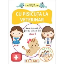 Cu pisicuta la veterinar. Texte si exercitii pentru scolarii din clasa 1