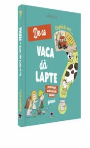 De ce vaca da lapte. Ferma. Larousse Explica-mi... de Larrousse