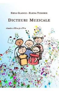 Dicteuri muzicale - Clasele 3-4 de Elena Tudorie