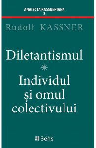Diletantismul. Individul si omul colectivului