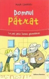 Domnul patrat. La plimbare in lumea geometriei