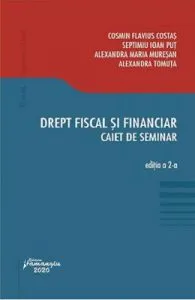 Drept fiscal si financiar. Caiet de seminar Ed.2 de Cosmin Flavius Costas
