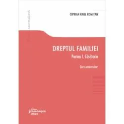 Dreptul familiei. Partea I. Casatoria de Ciprian Raul Romitan